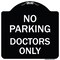 Signmission No Parking Doctors Only Heavy-Gauge Aluminum Architectural Sign, 18" x 18", BW-1818-23750 A-DES-BW-1818-23750 - alternate 1